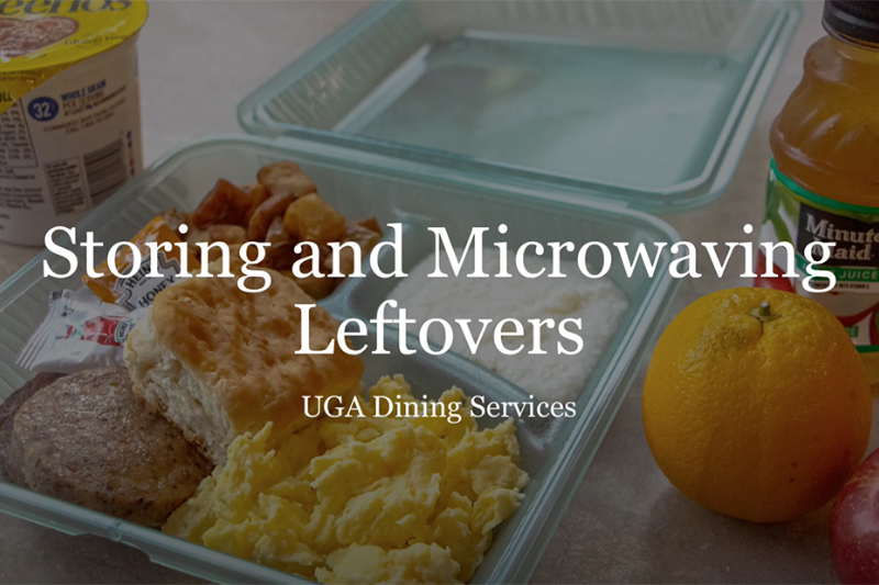 Graphic designed for a UGA dining video about how to properly store and microwave leftover food from the dining hall.